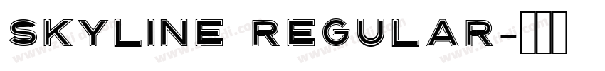 SKYLINE Regular字体转换 SKYLINE Regular字体转换